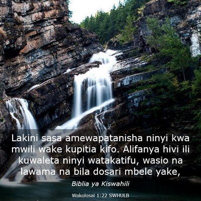 Picture 03 - Wakolosai 1:22 SWHULB - Lakini sasa amewapatanisha ninyi kwa mwili wake - Bible Verse Picture