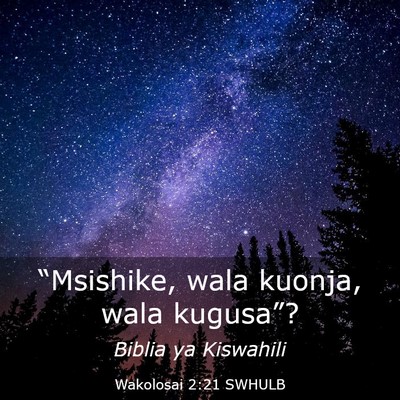 Picture 03 - Wakolosai 2:21 SWHULB - “Msishike, wala kuonja, wala - Bible Verse Picture
