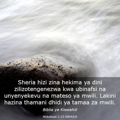 Picture 03 - Wakolosai 2:23 SWHULB - Sheria hizi zina hekima ya dini zilizotengenezwa - Bible Verse Picture