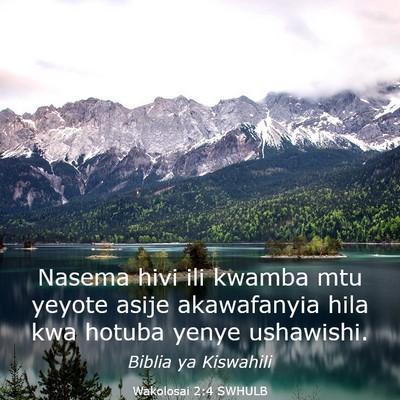 Picture 03 - Wakolosai 2:4 SWHULB - Nasema hivi ili kwamba mtu yeyote asije - Bible Verse Picture