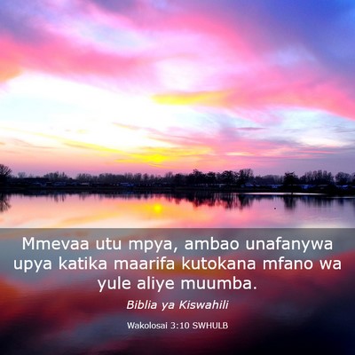 Picture 03 - Wakolosai 3:10 SWHULB - Mmevaa utu mpya, ambao unafanywa upya katika - Bible Verse Picture
