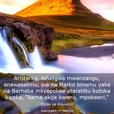 Picture 03 - Wakolosai 4:10 SWHULB - Aristarko, mfungwa mwenzangu, anawasalimu, pia na - Bible Verse Picture