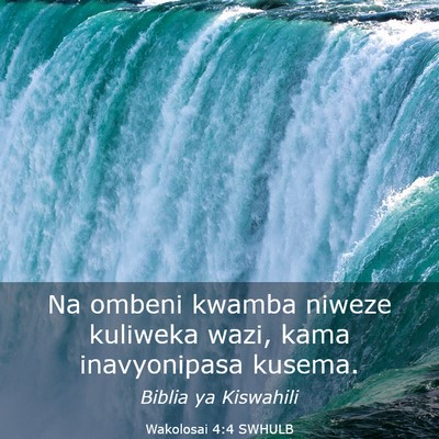 Picture 03 - Wakolosai 4:4 SWHULB - Na ombeni kwamba niweze kuliweka wazi, kama - Bible Verse Picture