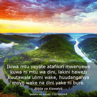 Picture 03 - Waraka wa Yakobo 1:26 SWHULB - Ikiwa mtu yeyote atafikiri mwenyewe kuwa ni mtu - Bible Verse Picture