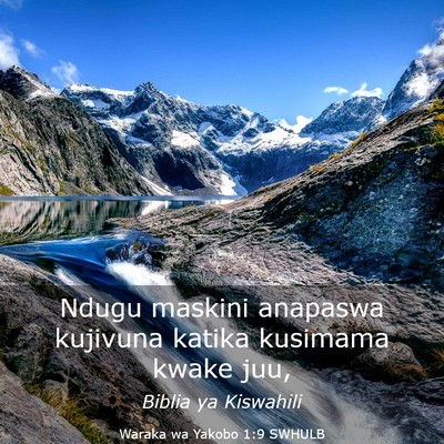 Picture 03 - Waraka wa Yakobo 1:9 SWHULB - Ndugu maskini anapaswa kujivuna katika kusimama - Bible Verse Picture