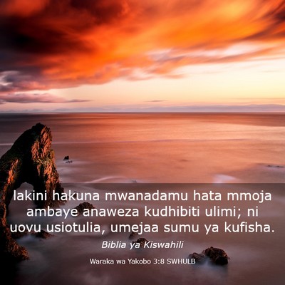 Picture 03 - Waraka wa Yakobo 3:8 SWHULB - lakini hakuna mwanadamu hata mmoja ambaye anaweza - Bible Verse Picture
