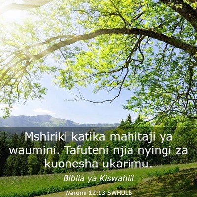 Picture 03 - Warumi 12:13 SWHULB - Mshiriki katika mahitaji ya waumini. Tafuteni - Bible Verse Picture