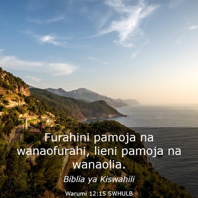 Picture 03 - Warumi 12:15 SWHULB - Furahini pamoja na wanaofurahi, lieni pamoja na - Bible Verse Picture