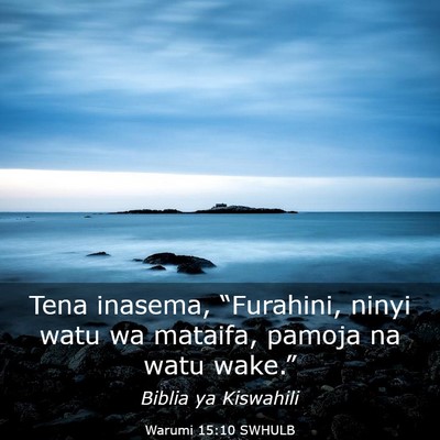 Picture 03 - Warumi 15:10 SWHULB - Tena inasema, “Furahini, ninyi watu wa mataifa, - Bible Verse Picture