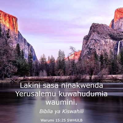 Picture 03 - Warumi 15:25 SWHULB - Lakini sasa ninakwenda Yerusalemu kuwahudumia - Bible Verse Picture