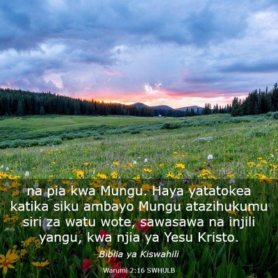 Picture 03 - Warumi 2:16 SWHULB - na pia kwa Mungu. Haya yatatokea katika siku - Bible Verse Picture
