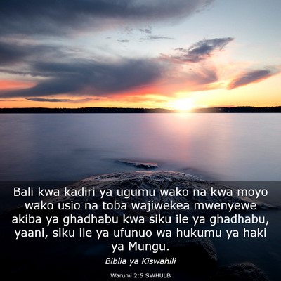 Picture 03 - Warumi 2:5 SWHULB - Bali kwa kadiri ya ugumu wako na kwa moyo wako - Bible Verse Picture