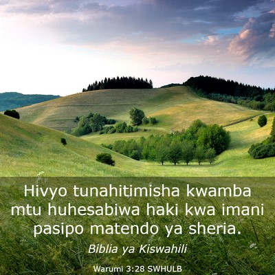 Picture 03 - Warumi 3:28 SWHULB - Hivyo tunahitimisha kwamba mtu huhesabiwa haki - Bible Verse Picture