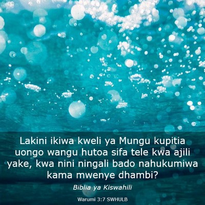 Picture 03 - Warumi 3:7 SWHULB - Lakini ikiwa kweli ya Mungu kupitia uongo wangu - Bible Verse Picture