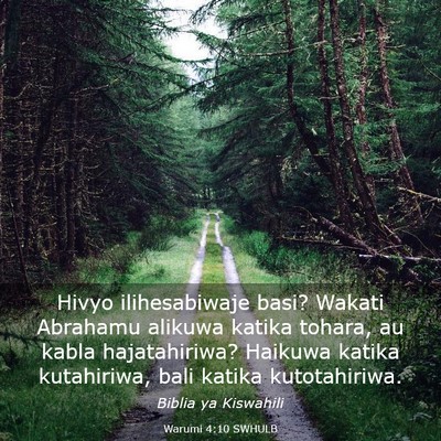 Picture 03 - Warumi 4:10 SWHULB - Hivyo ilihesabiwaje basi? Wakati Abrahamu alikuwa - Bible Verse Picture