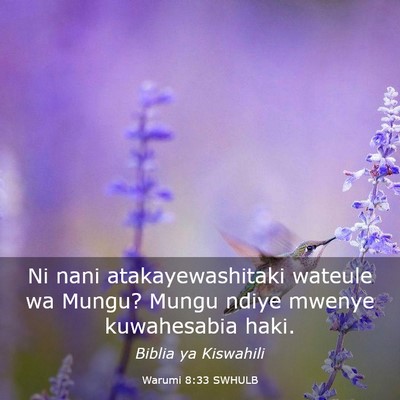 Picture 03 - Warumi 8:33 SWHULB - Ni nani atakayewashitaki wateule wa Mungu? Mungu - Bible Verse Picture