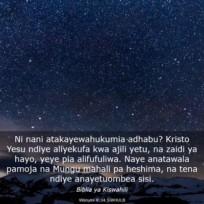 Picture 03 - Warumi 8:34 SWHULB - Ni nani atakayewahukumia adhabu? Kristo Yesu - Bible Verse Picture