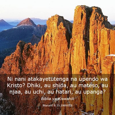 Picture 03 - Warumi 8:35 SWHULB - Ni nani atakayetutenga na upendo wa Kristo? - Bible Verse Picture