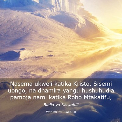 Picture 03 - Warumi 9:1 SWHULB - Nasema ukweli katika Kristo. Sisemi uongo, na - Bible Verse Picture