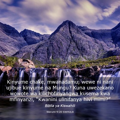 Picture 03 - Warumi 9:20 SWHULB - Kinyume chake, mwanadamu, wewe ni nani ujibue - Bible Verse Picture