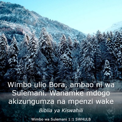 Picture 03 - Wimbo wa Sulemani 1:1 SWHULB - Wimbo ulio Bora, ambao ni wa Sulemani. Wanamke - Bible Verse Picture