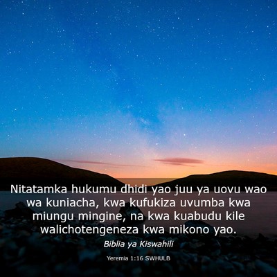 Picture 03 - Yeremia 1:16 SWHULB - Nitatamka hukumu dhidi yao juu ya uovu wao wa - Bible Verse Picture