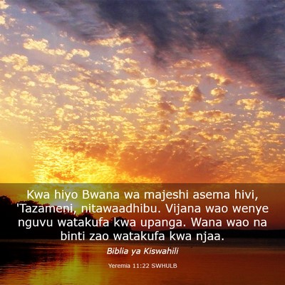 Picture 03 - Yeremia 11:22 SWHULB - Kwa hiyo Bwana wa majeshi asema hivi, 'Tazameni, - Bible Verse Picture