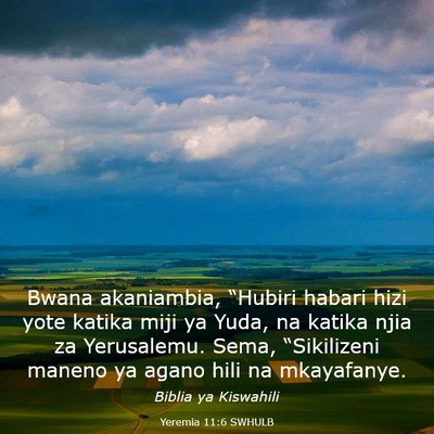 Picture 03 - Yeremia 11:6 SWHULB - Bwana akaniambia, “Hubiri habari hizi yote - Bible Verse Picture