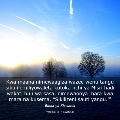Picture 03 - Yeremia 11:7 SWHULB - Kwa maana nimewaagiza wazee wenu tangu siku ile - Bible Verse Picture