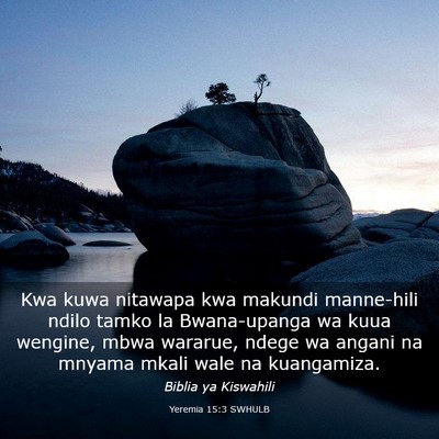 Picture 03 - Yeremia 15:3 SWHULB - Kwa kuwa nitawapa kwa makundi manne-hili ndilo - Bible Verse Picture