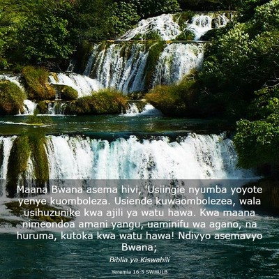 Picture 03 - Yeremia 16:5 SWHULB - Maana Bwana asema hivi, 'Usiingie nyumba yoyote - Bible Verse Picture