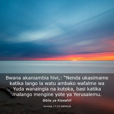 Picture 03 - Yeremia 17:19 SWHULB - Bwana akaniambia hivi,: “Nenda ukasimame katika - Bible Verse Picture