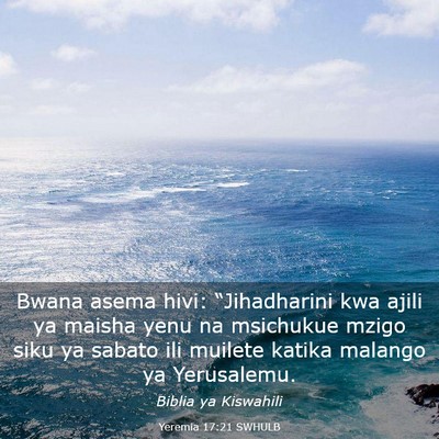 Picture 03 - Yeremia 17:21 SWHULB - Bwana asema hivi: “Jihadharini kwa ajili ya - Bible Verse Picture
