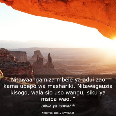 Picture 03 - Yeremia 18:17 SWHULB - Nitawaangamiza mbele ya adui zao kama upepo wa - Bible Verse Picture