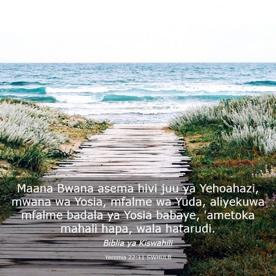 Picture 03 - Yeremia 22:11 SWHULB - Maana Bwana asema hivi juu ya Yehoahazi, mwana wa - Bible Verse Picture