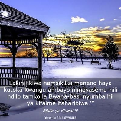 Picture 03 - Yeremia 22:5 SWHULB - Lakini ikiwa hamsikilizi maneno haya kutoka - Bible Verse Picture