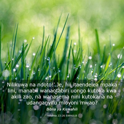 Picture 03 - Yeremia 23:26 SWHULB - Nilikuwa na ndoto!' Je, hii itaendelea mpaka - Bible Verse Picture