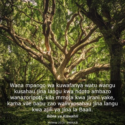 Picture 03 - Yeremia 23:27 SWHULB - Wana mpango wa kuwafanya watu wangu kusahau jina - Bible Verse Picture