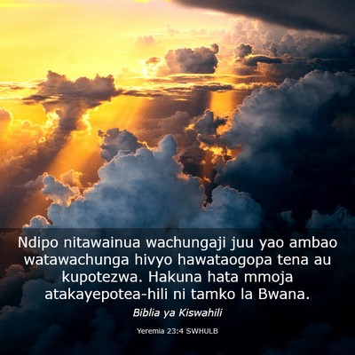 Picture 03 - Yeremia 23:4 SWHULB - Ndipo nitawainua wachungaji juu yao ambao - Bible Verse Picture