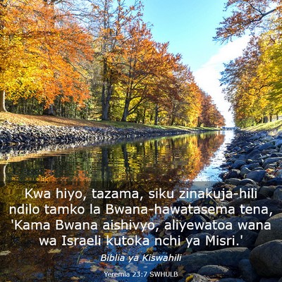 Picture 03 - Yeremia 23:7 SWHULB - Kwa hiyo, tazama, siku zinakuja-hili ndilo tamko - Bible Verse Picture