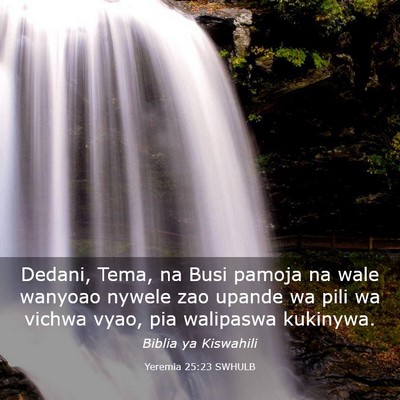 Picture 03 - Yeremia 25:23 SWHULB - Dedani, Tema, na Busi pamoja na wale wanyoao - Bible Verse Picture
