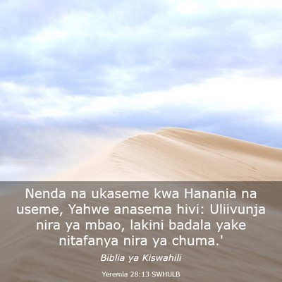 Picture 03 - Yeremia 28:13 SWHULB - Nenda na ukaseme kwa Hanania na useme, Yahwe - Bible Verse Picture