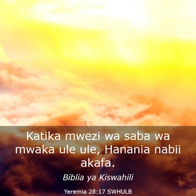 Picture 03 - Yeremia 28:17 SWHULB - Katika mwezi wa saba wa mwaka ule ule, Hanania - Bible Verse Picture