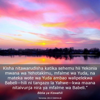 Picture 03 - Yeremia 28:4 SWHULB - Kisha nitawarudisha katika sehemu hii Yekonia - Bible Verse Picture
