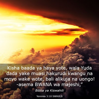 Picture 03 - Yeremia 3:10 SWHULB - Kisha baada ya haya yote, wala Yuda dada yake - Bible Verse Picture