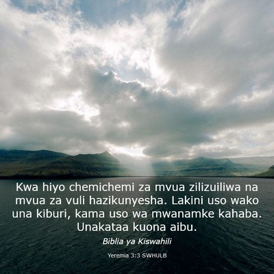 Picture 03 - Yeremia 3:3 SWHULB - Kwa hiyo chemichemi za mvua zilizuiliwa na mvua - Bible Verse Picture