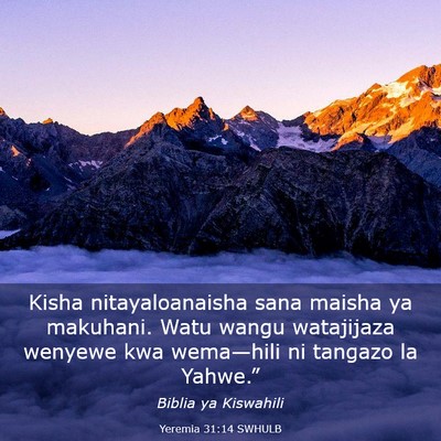 Picture 03 - Yeremia 31:14 SWHULB - Kisha nitayaloanaisha sana maisha ya makuhani. - Bible Verse Picture