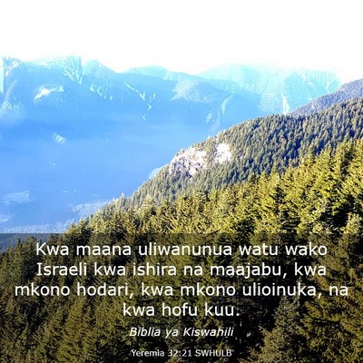 Picture 03 - Yeremia 32:21 SWHULB - Kwa maana uliwanunua watu wako Israeli kwa ishira - Bible Verse Picture