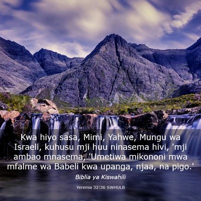 Picture 03 - Yeremia 32:36 SWHULB - Kwa hiyo sasa, Mimi, Yahwe, Mungu wa Israeli, - Bible Verse Picture