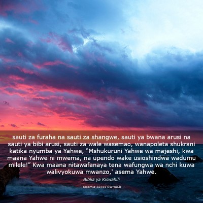 Picture 03 - Yeremia 33:11 SWHULB - sauti za furaha na sauti za shangwe, sauti ya - Bible Verse Picture
